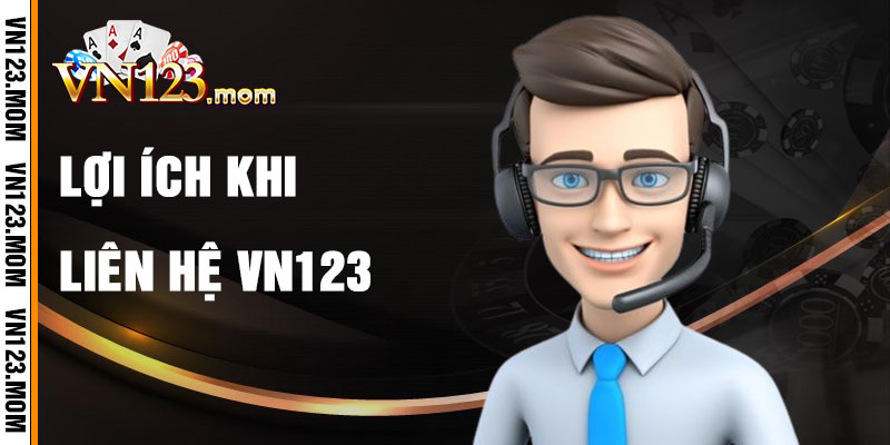 Lợi Ích Khi Liên Hệ VN123