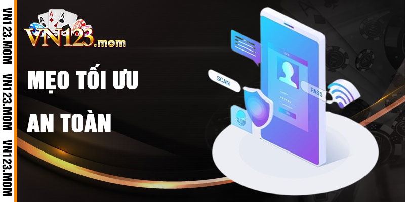 Mẹo Tối Ưu Hóa An Toàn Với Chính Sách Bảo Mật VN123