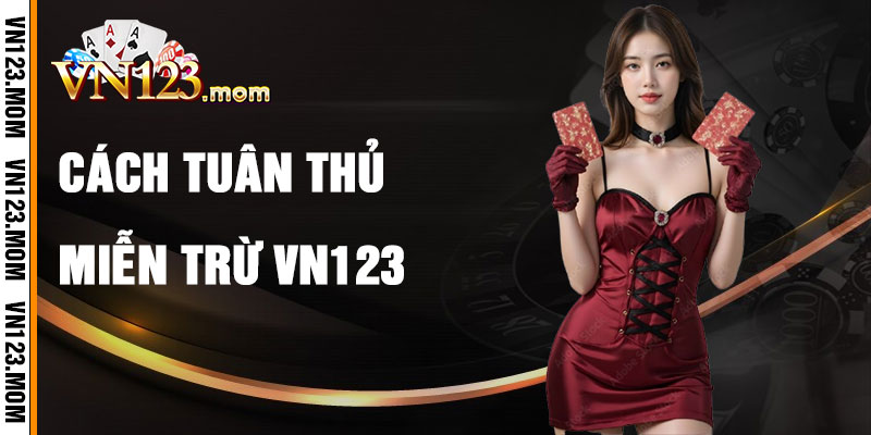 Cách Tìm Hiểu Và Tuân Thủ Miễn Trừ Trách Nhiệm VN123